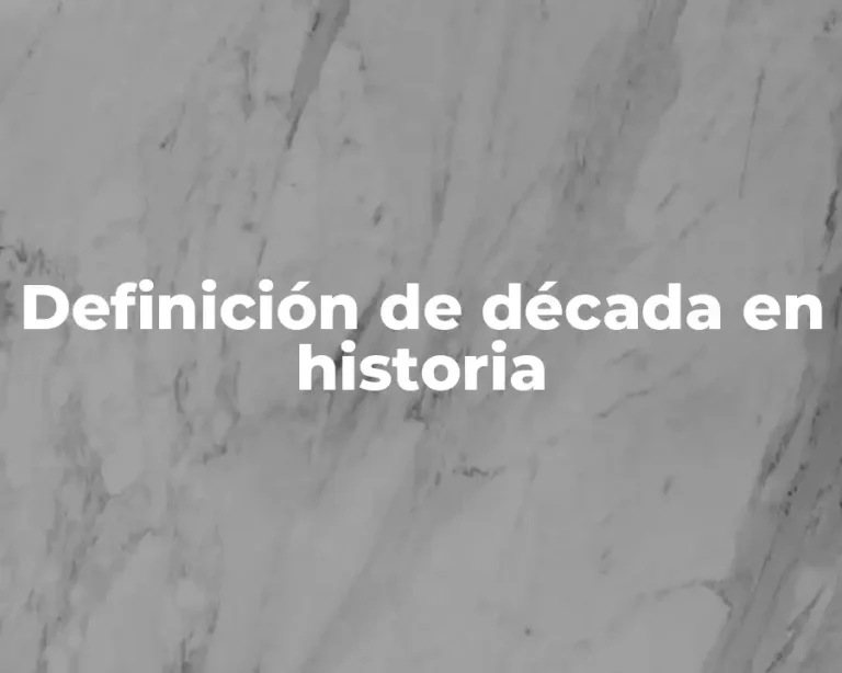 Definición de década en historia