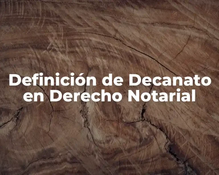 Definición de Decanato en Derecho Notarial
