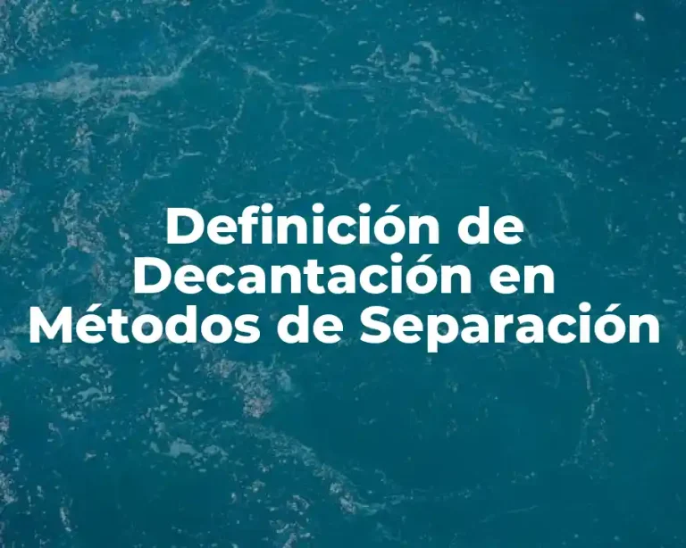 Definición de Decantación en Métodos de Separación
