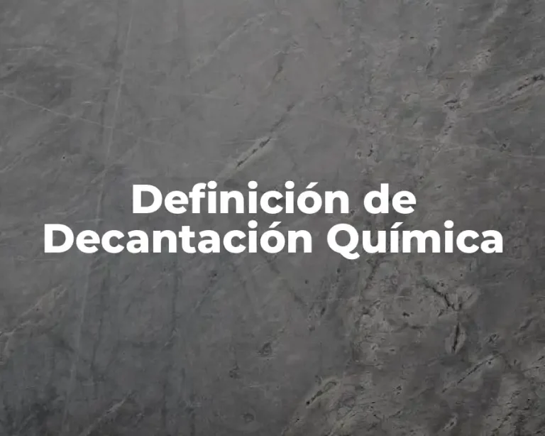 Definición de Decantación Química