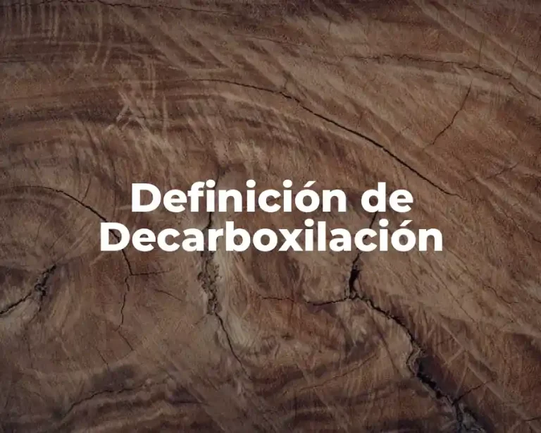 Definición de Decarboxilación