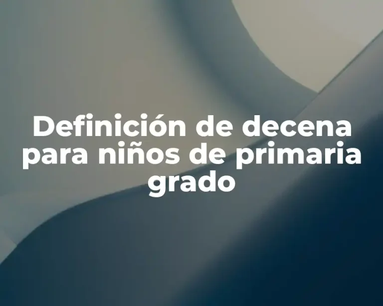 Definición de decena para niños de primaria grado