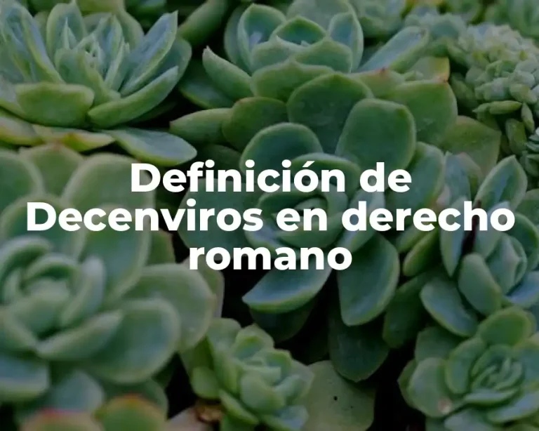 Definición de Decenviros en derecho romano