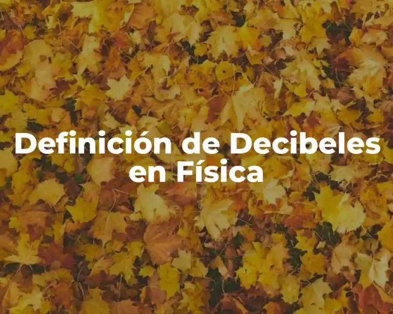 Definición de Decibeles en Física