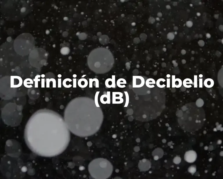 Definición de Decibelio (dB)