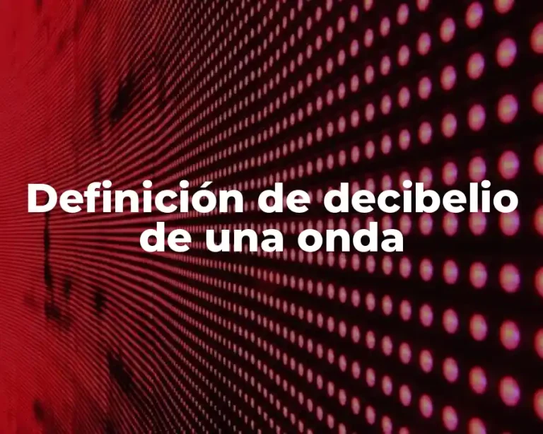 Definición de decibelio de una onda