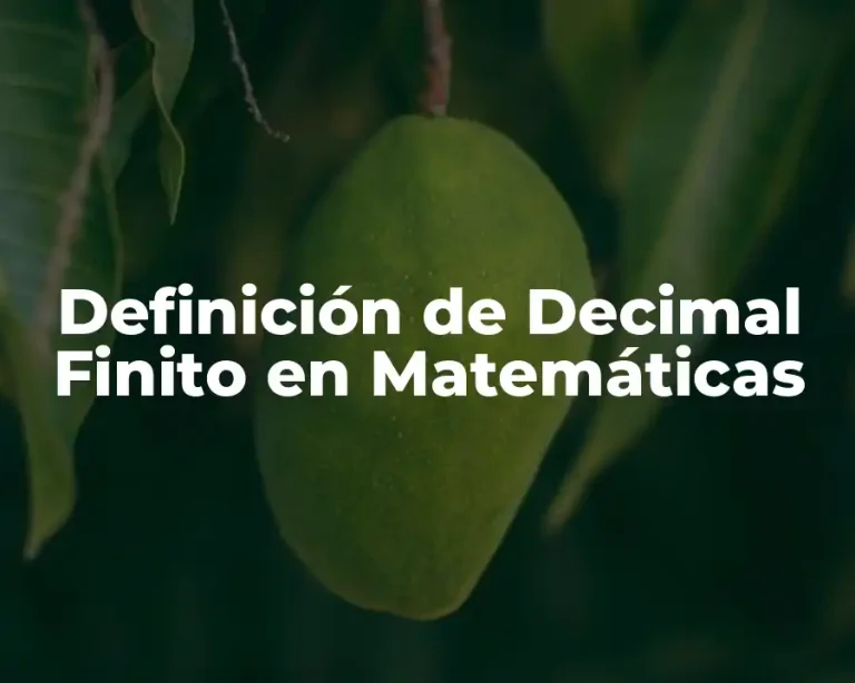 Definición de Decimal Finito en Matemáticas