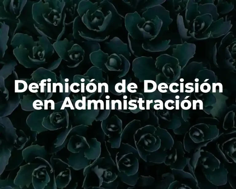 Definición de Decisión en Administración