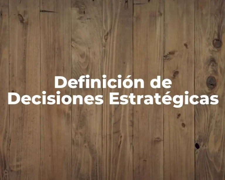 Definición de Decisiones Estratégicas