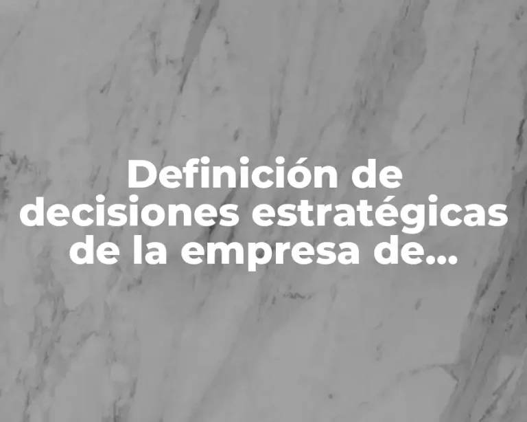 Definición de decisiones estratégicas de la empresa de iluminación