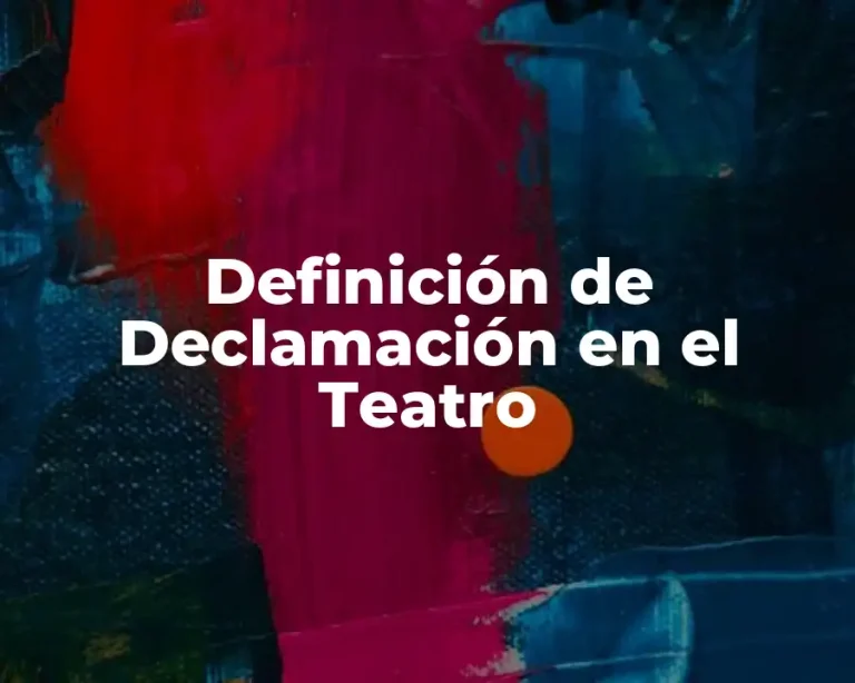 Definición de Declamación en el Teatro