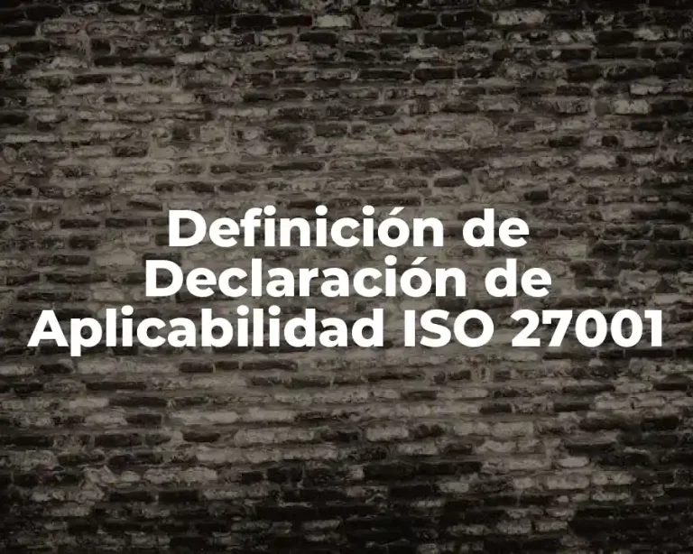 Definición de Declaración de Aplicabilidad ISO 27001