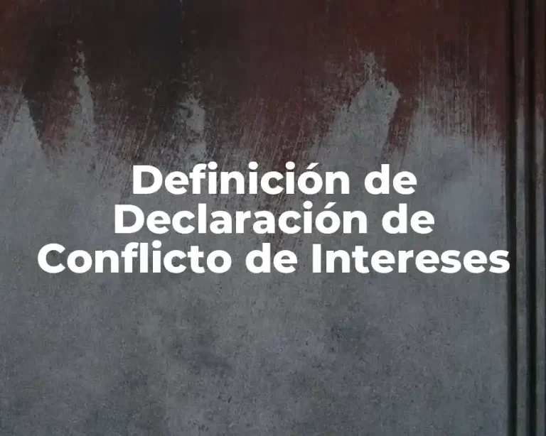Definición de Declaración de Conflicto de Intereses