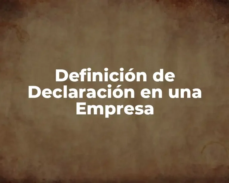 Definición de Declaración en una Empresa