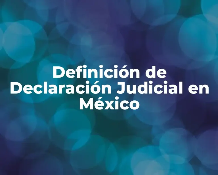 Definición de Declaración Judicial en México