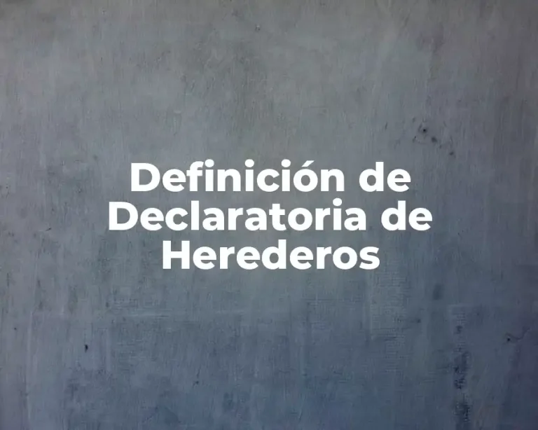 Definición de Declaratoria de Herederos