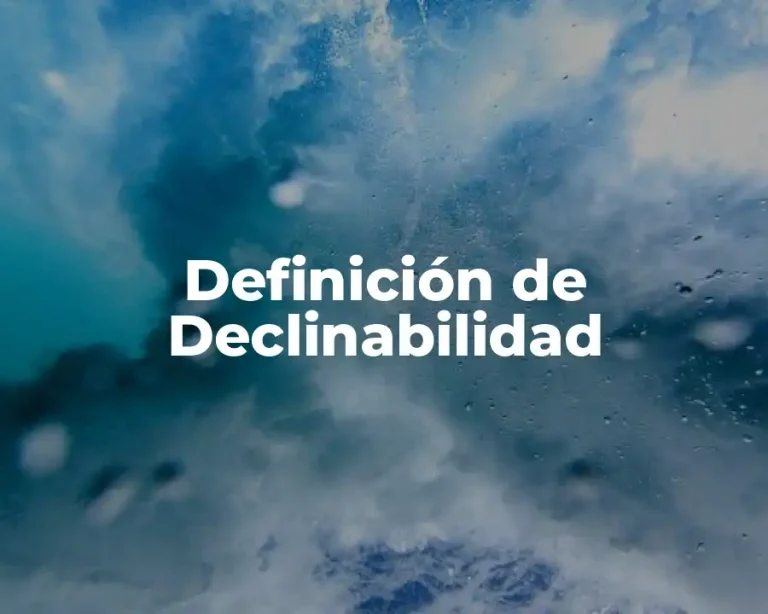 Definición de Declinabilidad