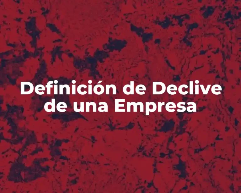 Definición de Declive de una Empresa