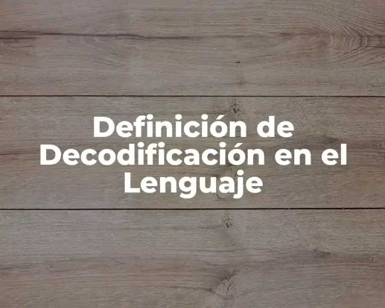 Definición de Decodificación en el Lenguaje