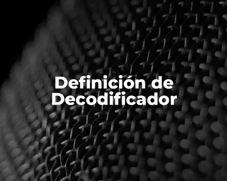 Definición de Decodificador