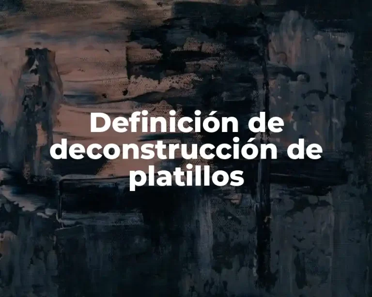 Definición de deconstrucción de platillos