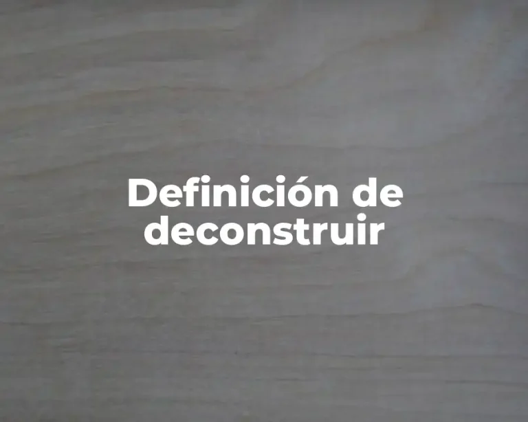 Definición de deconstruir