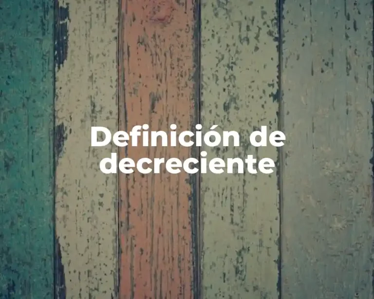 Definición de decreciente