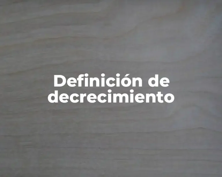 Definición de decrecimiento
