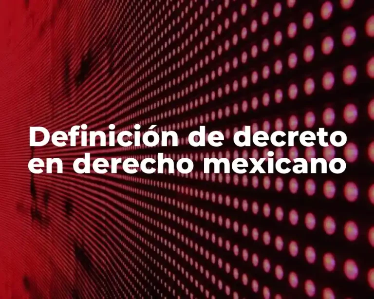Definición de decreto en derecho mexicano