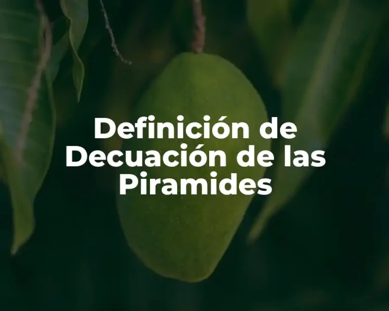 Definición de Decuación de las Piramides