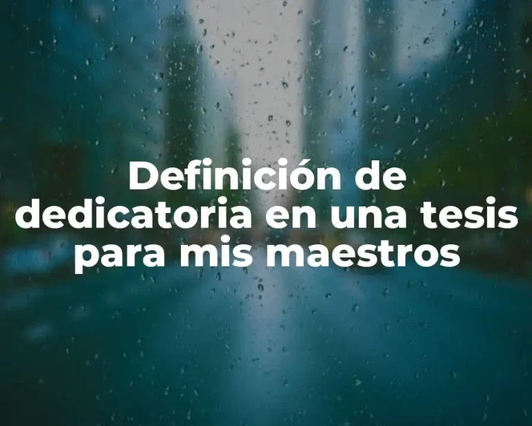 Definición de dedicatoria en una tesis para mis maestros