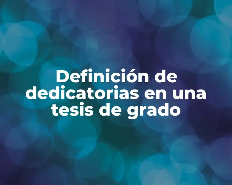 Definición de dedicatorias en una tesis de grado