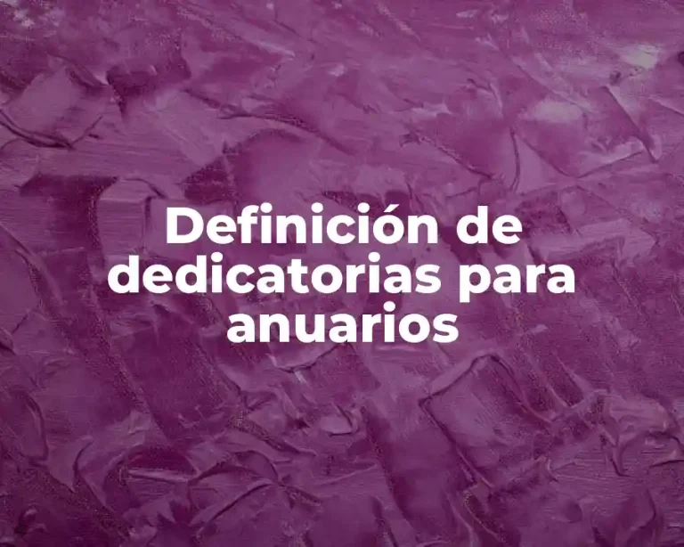 Definición de dedicatorias para anuarios