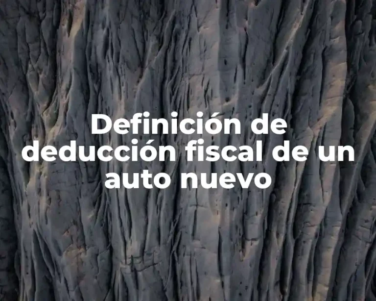 Definición de deducción fiscal de un auto nuevo