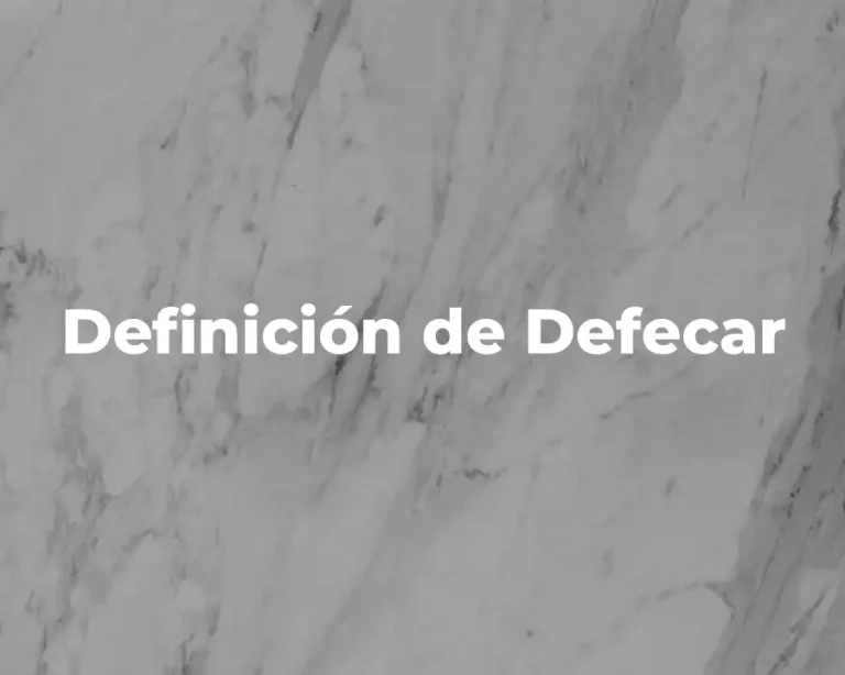 Definición de Defecar