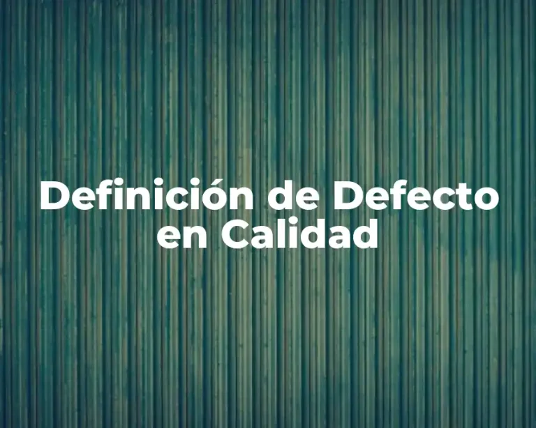 Definición de Defecto en Calidad