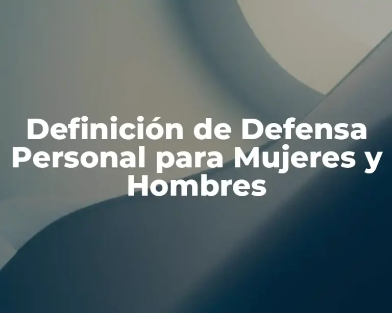 Definición de Defensa Personal para Mujeres y Hombres