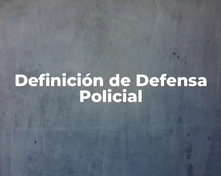 Definición de Defensa Policial