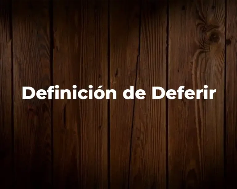 Definición de Deferir
