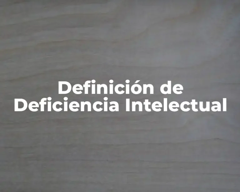 Definición de Deficiencia Intelectual