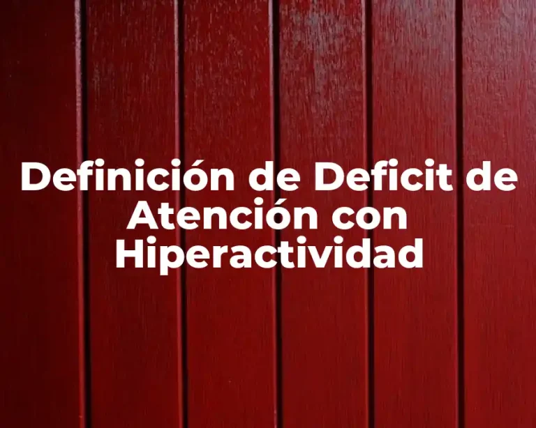Definición de Deficit de Atención con Hiperactividad