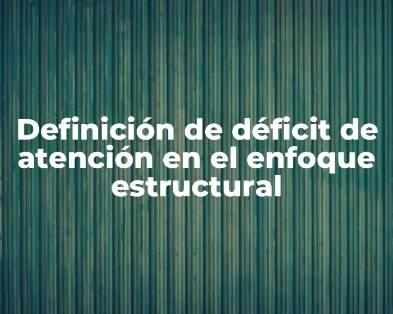 Definición de déficit de atención en el enfoque estructural