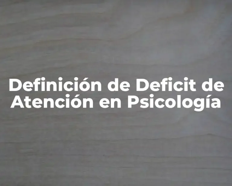 Definición de Deficit de Atención en Psicología