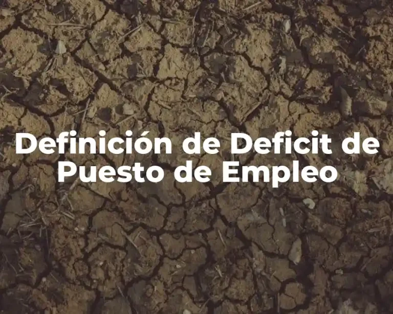 Definición de Deficit de Puesto de Empleo