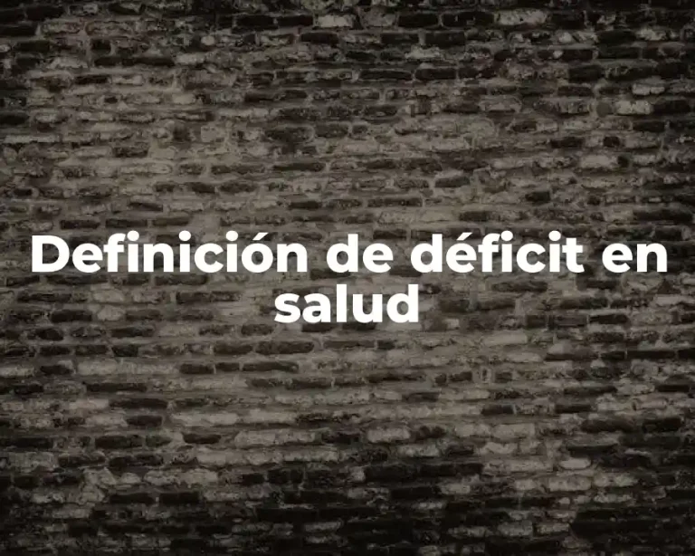 Definición de déficit en salud