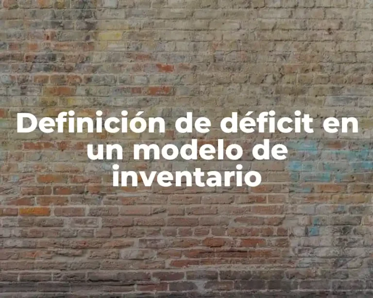 Definición de déficit en un modelo de inventario