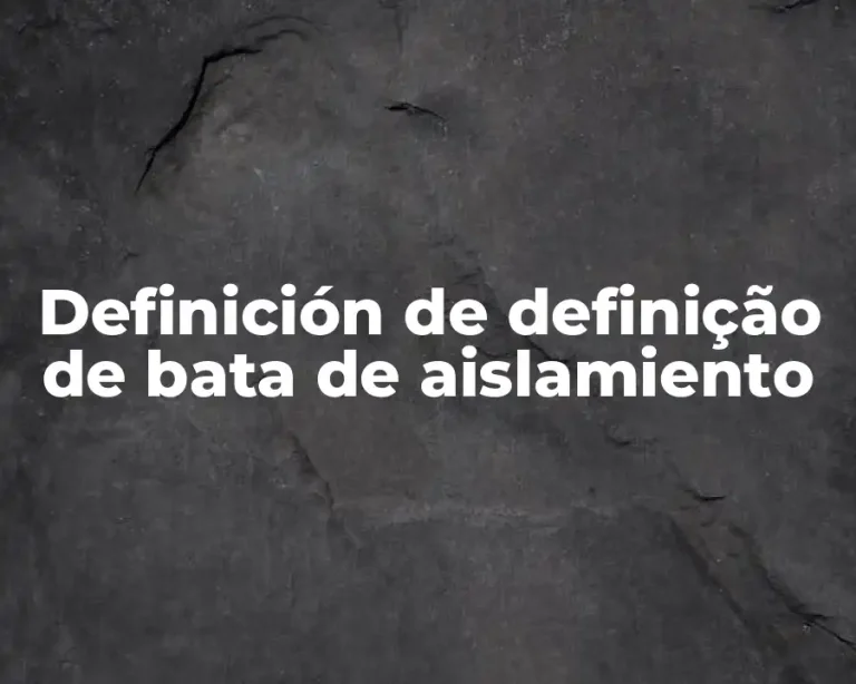 Definición de definição de bata de aislamiento