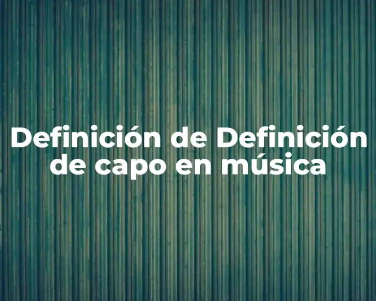 Definición de Definición de capo en música