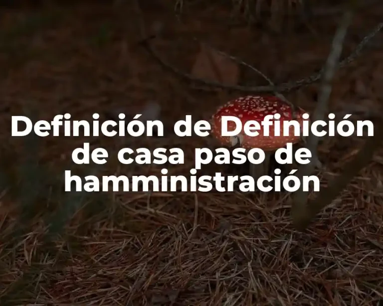 Definición de Definición de casa paso de hamministración