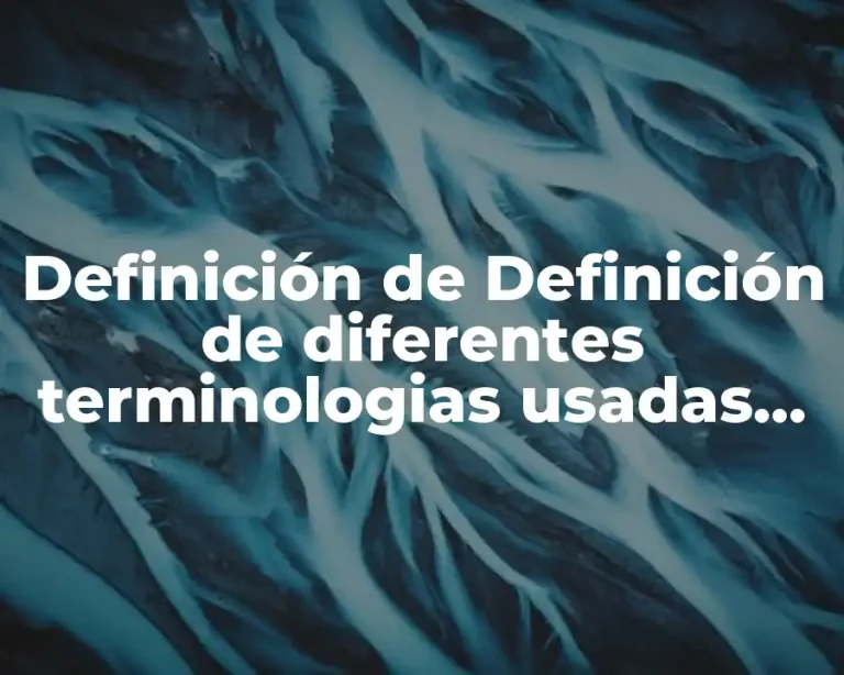 Definición de Definición de diferentes terminologias usadas en las empresas